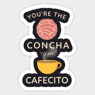 You're the concha to my cafecito - Funny Latino Sticker